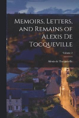 bokomslag Memoirs, Letters, and Remains of Alexis De Tocqueville; Volume 2