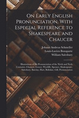 bokomslag On Early English Pronunciation, With Especial Reference to Shakespeare and Chaucer