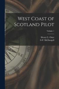 bokomslag West Coast of Scotland Pilot; Volume 1