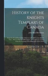 bokomslag History of the Knights Templars of Canada