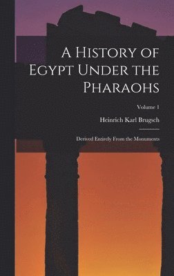 Heinrich Karl Brugsch - History of Egypt Under the Pharaohs, Inbunden