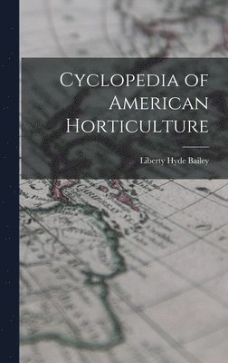 bokomslag Cyclopedia of American Horticulture