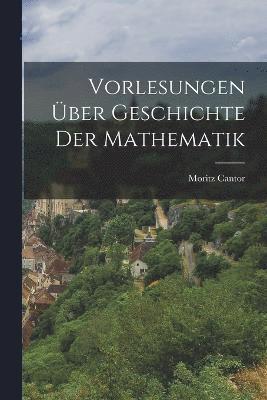 bokomslag Vorlesungen ber Geschichte Der Mathematik