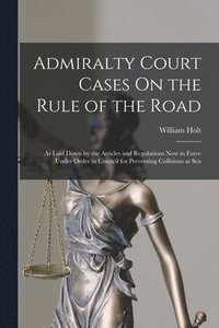 bokomslag Admiralty Court Cases On the Rule of the Road