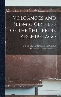 United States Bureau Of The Census, Philippines Weather Bureau - Volcanoes and Seismic Centers of the Philippine Archipelago, Inbunden