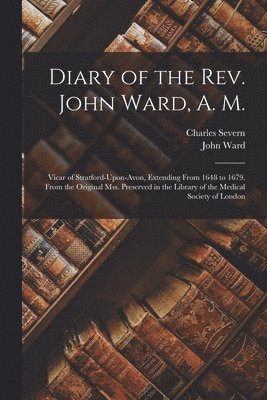 bokomslag Diary of the Rev. John Ward, A. M.