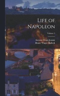 bokomslag Life of Napoleon; Volume 3