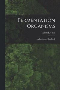 bokomslag Fermentation Organisms; a Laboratory Handbook