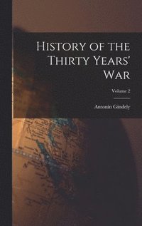 bokomslag History of the Thirty Years' War; Volume 2