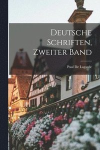 bokomslag Deutsche Schriften, Zweiter Band