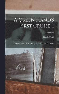 A Green Hand's First Cruise ... 1