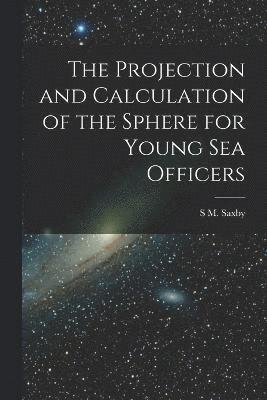 bokomslag Projection and Calculation of the Sphere for Young Sea Officers