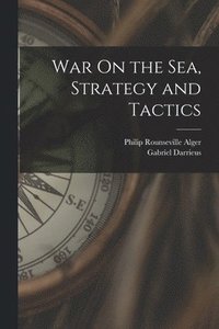 bokomslag War On the Sea, Strategy and Tactics