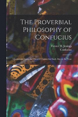 bokomslag Proverbial Philosophy of Confucius