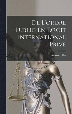 De L'ordre Public En Droit International Priv 1