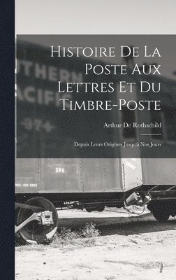 bokomslag Histoire De La Poste Aux Lettres Et Du Timbre-Poste