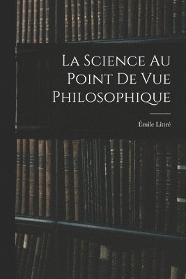 La Science Au Point De Vue Philosophique 1