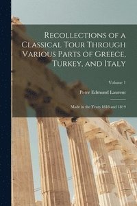 bokomslag Recollections of a Classical Tour Through Various Parts of Greece, Turkey, and Italy