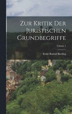 Zur Kritik Der Juristischen Grundbegriffe; Volume 1 1