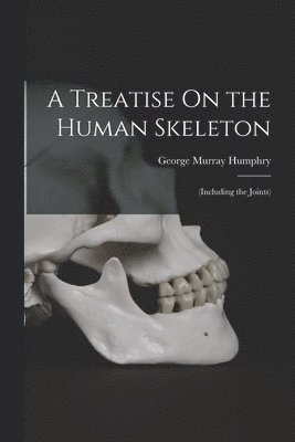 Treatise On the Human Skeleton