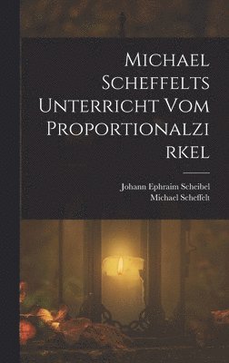 Michael Scheffelts Unterricht vom Proportionalzirkel 1