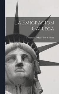 bokomslag La Emigracion Gallega