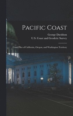 George Davidson, U S Coast and Geodetic Survey - Pacific Coast, Inbunden