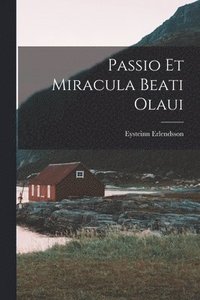 bokomslag Passio Et Miracula Beati Olaui