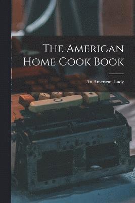 The American Home Cook Book 1