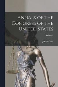 bokomslag Annals of the Congress of the United States; Volume 2