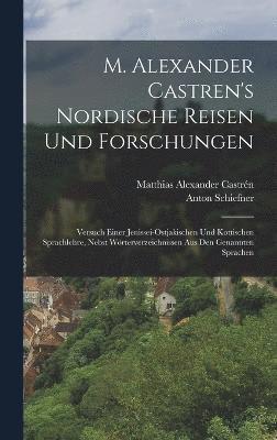 M. Alexander Castren's nordische Reisen und Forschungen 1