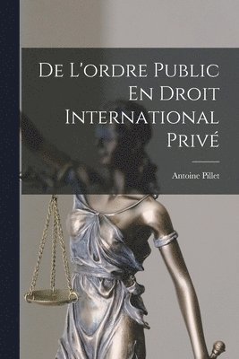De L'ordre Public En Droit International Priv 1