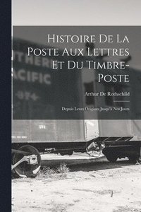 bokomslag Histoire De La Poste Aux Lettres Et Du Timbre-Poste