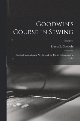 bokomslag Goodwin's Course in Sewing