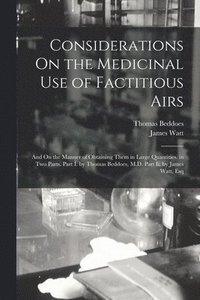 bokomslag Considerations On the Medicinal Use of Factitious Airs