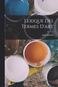 bokomslag Lexique Des Termes D'art