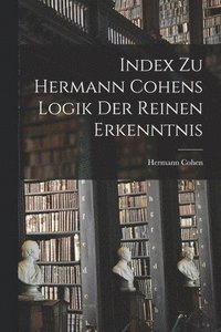 bokomslag Index Zu Hermann Cohens Logik Der Reinen Erkenntnis