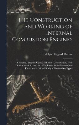 bokomslag The Construction and Working of Internal Combustion Engines