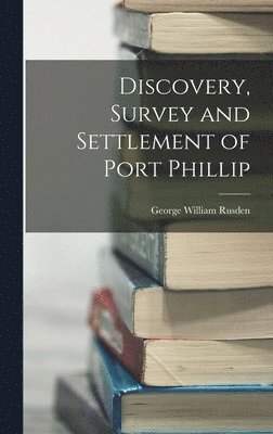 bokomslag Discovery, Survey and Settlement of Port Phillip