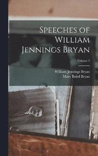 bokomslag Speeches of William Jennings Bryan; Volume 2