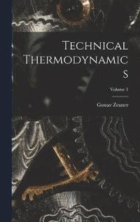 bokomslag Technical Thermodynamics; Volume 1