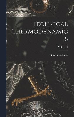 bokomslag Technical Thermodynamics; Volume 1