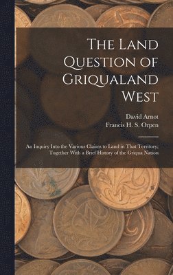 bokomslag The Land Question of Griqualand West