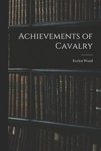 bokomslag Achievements of Cavalry