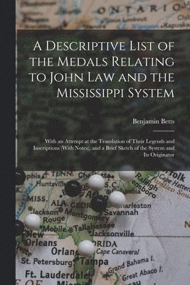 bokomslag A Descriptive List of the Medals Relating to John Law and the Mississippi System