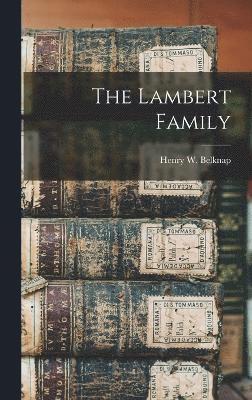 Henry W Belknap, Henry W. Belknap - Lambert Family, Inbunden