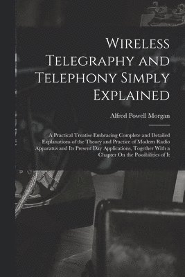 Wireless Telegraphy and Telephony Simply Explained 1