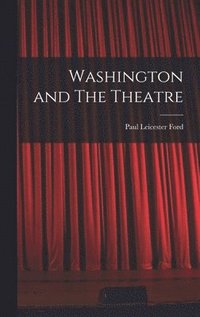 bokomslag Washington and The Theatre
