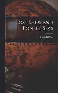 bokomslag Lost Ships and Lonely Seas