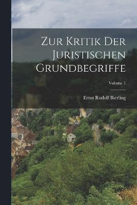 Zur Kritik Der Juristischen Grundbegriffe; Volume 1 1